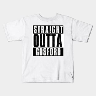 STRAIGHT OUTTA GOSFORD Kids T-Shirt